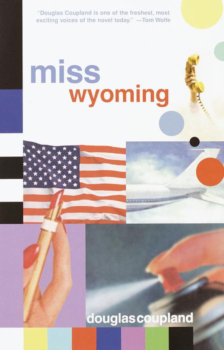 Title details for Miss Wyoming by Douglas Coupland - Available